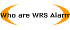 Who are WRS Alarms